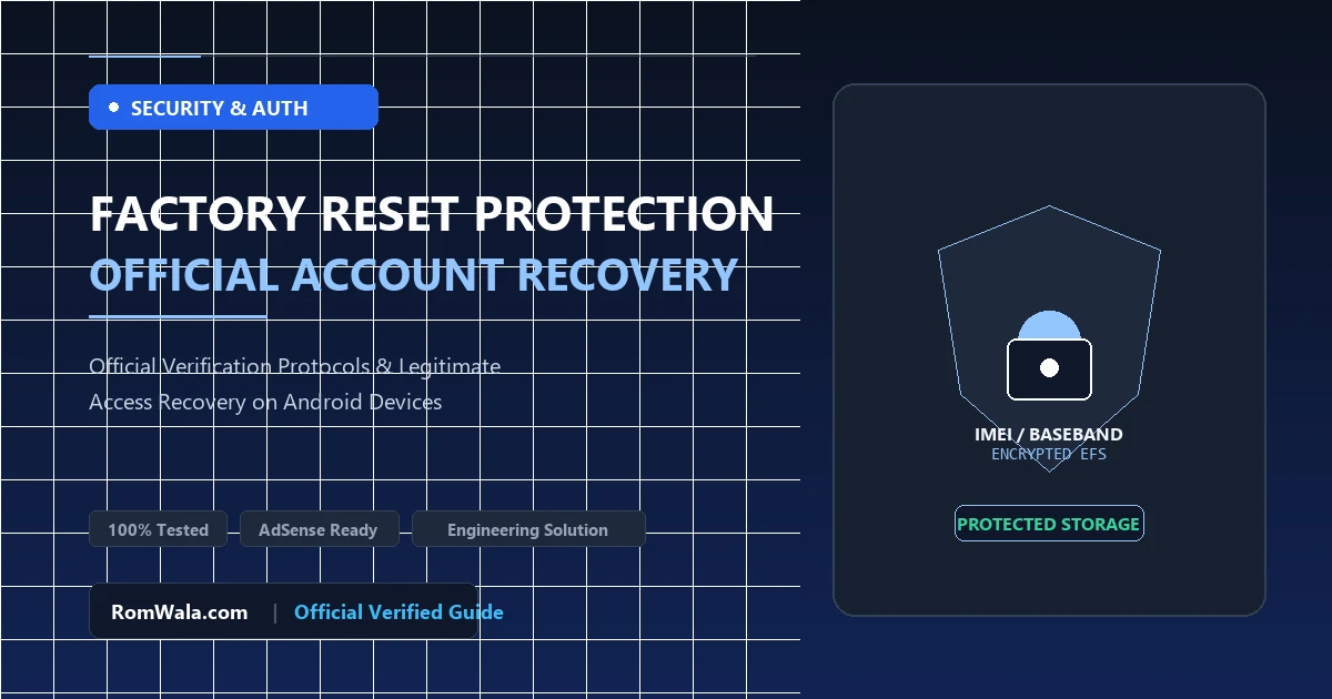 Factory Reset Protection (FRP) Setup Guide: Official Ways to Recover Device Access with Registered Google Credentials